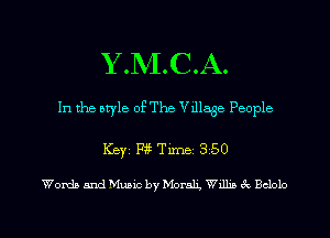 Y .M.C.A.

In the otyle of The Vxllage People

Keyi me 350

Words and Muaic by MoralL Wdlm ex Bclolo