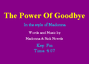 The Power Of Goodbye

In the owle of Madonna

Wordb and Munc by
Bbdonm tQ ka Novels

Key Fm
Time 407