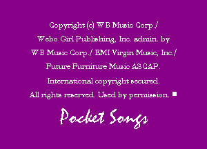 Copyright (c) WE Music Corp!
ch0 Girl Publishing, Inc admin, by
WB Music Corp! EMI Virgin Music, Incl
Future Fm'nimm Music ASCAP,
hmationsl copyright secured
All rights mental, Uaod by pcrmboion '

Doom 50W