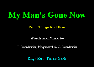 NIy NIan's Gone N 0w

From 'Porgy And Bcea'

Words and Music by

I. Cashwin, Hayward 3c S.C(mshwin

ICBYI Em Timei 358