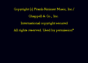 Copyright (c) Frank-Rinimcr Munic, Incl
Chappcll 3c Co., Inc
hman'onsl copyright secured

All rights moaned. Used by pcrminion