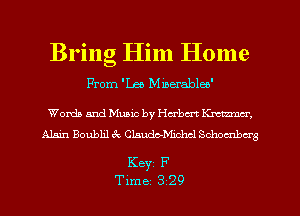 Bring Him Home
From 'Lee Minerableo'

Words and Music by Hubert Kramer,
Alain Boubhl 3c Clsudmehcl Schombcrg

Keyi F
Tlme 3 29