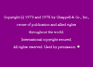 Copyright (c) 1973 5nd 1975 by Chappcll 3c Co., Inc,
ownm' of publication and allied rights
throughout tho world.

Inmn'onsl copyright Banned.

All rights named. Used by pmm'ssion. I