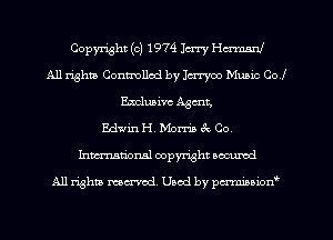 Copyright (c) 1974 Imy Ha'mzml
All rights Conmllcd by Icrryoo Music Col
Exclusive Agent,
1?de H, Morris tk Co.
Inmcionsl copyright located

All rights mex-aod. Uaod by pmnwn'