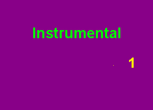 Instrumental