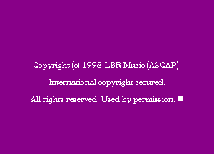 Copyright (c) 1998 LBR Music (ASCAP)
Imm-nan'onsl copyright secured

All rights ma-md Used by pamboion ll