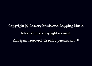 Copyright (c) Lawm'y Music and Bopping Music.
Inmn'onsl copyright Banned.

All rights named. Used by pmm'ssion. I