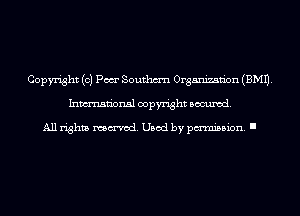 Copyright (c) Pow Southm'n Organization (EMU.
Inmn'onsl copyright Banned.

All rights named. Used by pmm'ssion. I