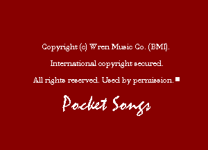 Copymht (0) Wm Mano Co (EMU
hmational copyright aocumd

All rghm mom'czd. Used by pmmnmon I

Podw't 50W