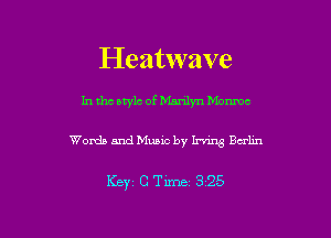 Heatwave

In tho atylc of 1513111311 Momma

Words and Music by Irvmg Balm

Key C Time 325