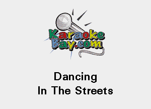 Dancing
In The Streets