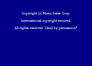 Copyright (c) Music Sales Corp
hmm'dorml copyright nocumd

All rights macrmd Used by pmown'