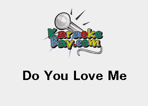 Do You Love Me