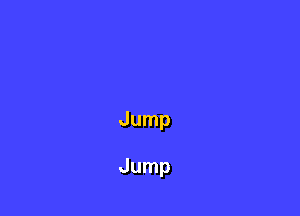 Jump

Jump