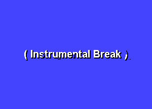 ( Instrumental Break ,