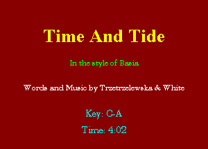 Time And Tide

In tho Mylo of Basia

Words and Music by Tmn'mlcwska 3c Whim

Ker GA
Tim 402