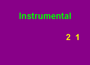 Instrumental

21