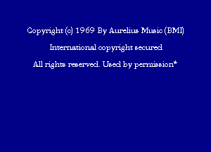 Copyright (c) 1969 By Auxehua Munic (EMU
hmmdorml copyright nocumd

All rights macrmd Used by pmown'