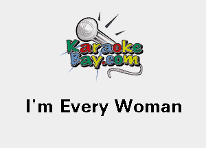 I'm Every Woman