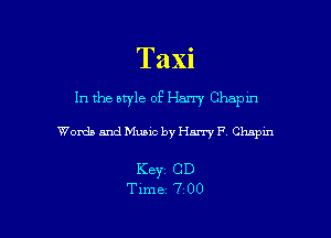 Taxn
In the style of Harry Chapm

Words and Music by Henry F Chnpm

Keyz CD

Time 7 00 l
