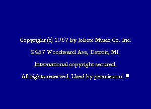 Copyright (c) 1967 by Iobctc Muaic Co, Inc
2457 Woodward Ave, Detroit, MI
Inmarionsl copyright wcumd

All rights mea-md. Uaod by paminion '