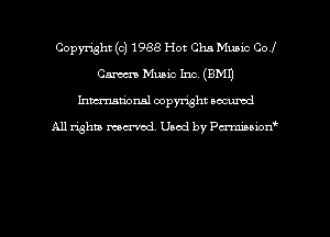 Copyright (c) 1988 Hot Cha Munic Col
Cm Music Inc (EMU
hman'onal copyright occumd

All righm marred. Used by Paranoion