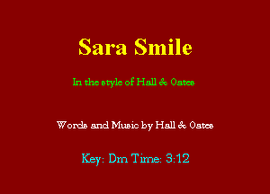 Sara Smile

In tho style of Hall c.Q 05m

Words and Music by Hall 3c 05m

Key DmTime 312