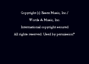 Copyright (c) Eng Music, Incl
Words ck Music, Inc.
hman'onal copyright occumd

All righm marred. Used by pcrmiaoion