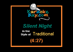Kafaoke.
Bay.com
N

Sifent Night

In the , ,
Styie 01 Traditional

(427)