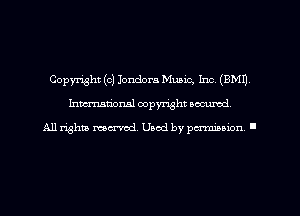 Copyright (c) Jondora Music, Inc. (EMU
hman'oxml copyright secured,

All rights marred. Used by perminion '