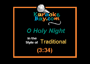 Kafaoke.
Bay.com
N

0 Hoiy Night

In the , ,
Styie 01 Traditional

(3z34)