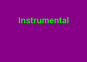 Instrumental