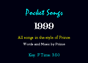 Dada SM?
1999

All Down in the style of Prince
Words and Music by Pnncc

Key PTlme 350