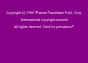 Copyright (c) 1986 WmTamm'lsnc Publ. Corp.
Inmn'onsl copyright Bocuxcd

All rights named. Used by pmnisbion