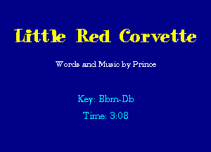 Little Red Corvette

Words and Music by Pnnoc

Key Bbm-Db
Timra 3208