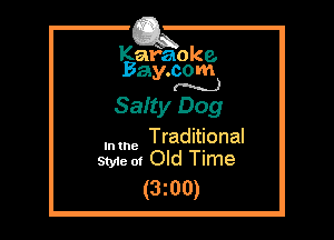 Kafaoke.
Bay.com
M)

Safty Dog
Traditional

In the ,
Style 01 Old Time

(3z00)