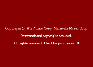 Copyright (0) WE Music Corp. Maravillc Music Corp.
Inmn'onsl copyright Banned.

All rights named. Used by pmm'ssion. I