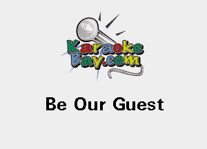 Be Our Guest