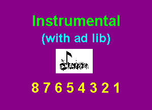 Instrumental
(with ad lib)

87654321