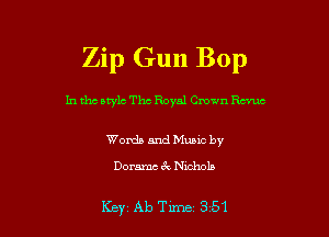 Zip Gun Bop

In the owls Tho Royal Crown Rcvuc

Words and Music by
Dorm 3r, Nichols

Key Ab Tune 351