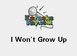 I Won't Grow Up