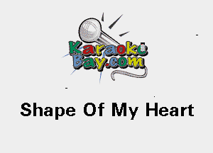 Shape Of My Heart