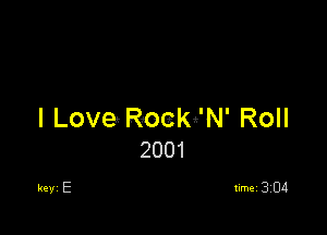 I Love RockJN' Roll
2001