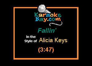 Kafaoke.
Bay.com
N

Faih'n'

In the , ,
Styie of Allela Keys

(3z47)