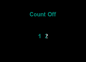 Count Off

12