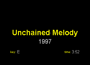 UnchainedMelody
1997

key E