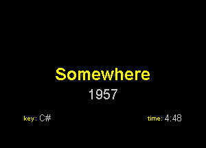 Semewhere
1957