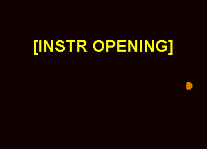 (INSTR OPENING1