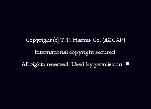 Copyright (c) T.T. Hanna Co. (ASCAP)
hman'oxml copyright secured,

All rights marred. Used by perminion '
