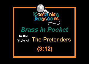 Kafaoke.
Bay.com
N

Brass in Pocket

In the

Styie m The Pretenders
(3212)